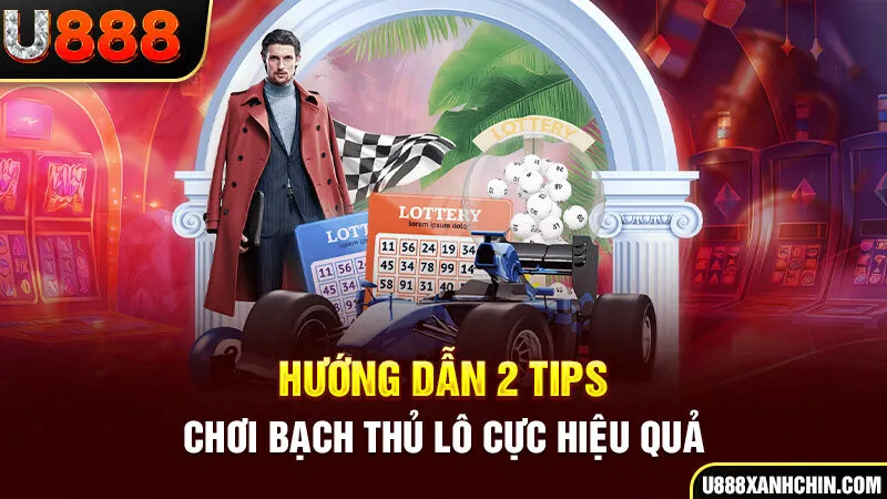 Hướng dẫn 2 tips chơi bạch thủ lô cực hiệu quả