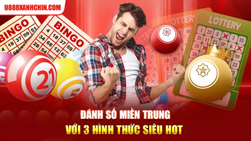 Đánh số miền Trung với 3 hình thức siêu hot