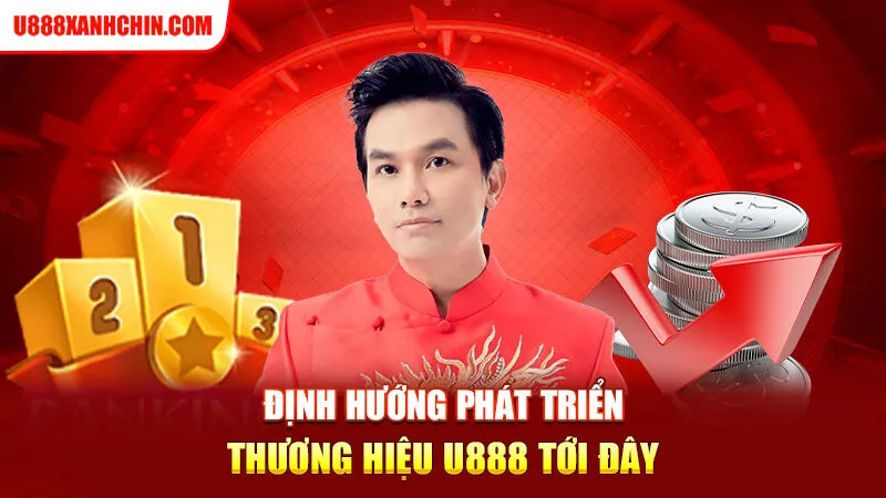 Định hướng phát triển thương hiệu U888 tới đây