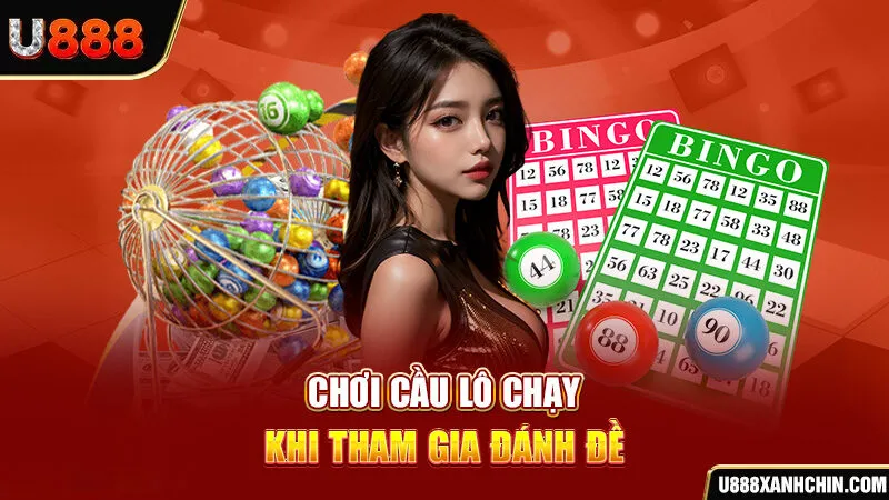 Chơi cầu lô chạy khi tham gia đánh đề