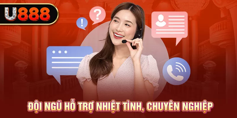 Đội ngũ hỗ trợ nhiệt tình, chuyên nghiệp