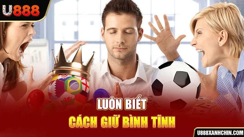 Luôn biết cách giữ bình tĩnh