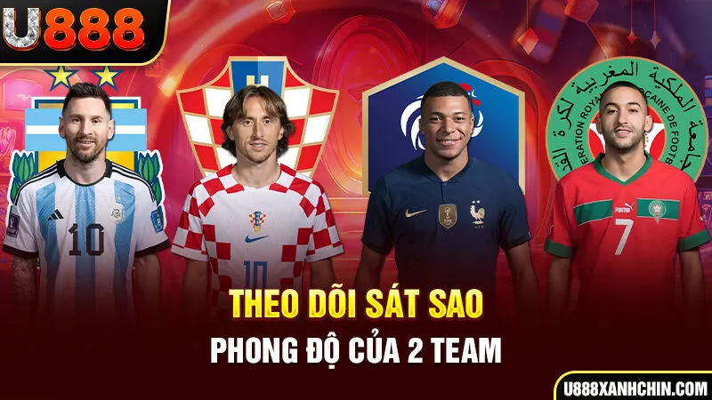 Theo dõi sát sao phong độ của 2 team