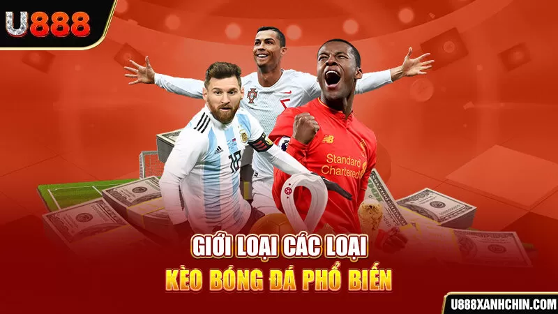 Giới loại các loại kèo bóng đá phổ biến