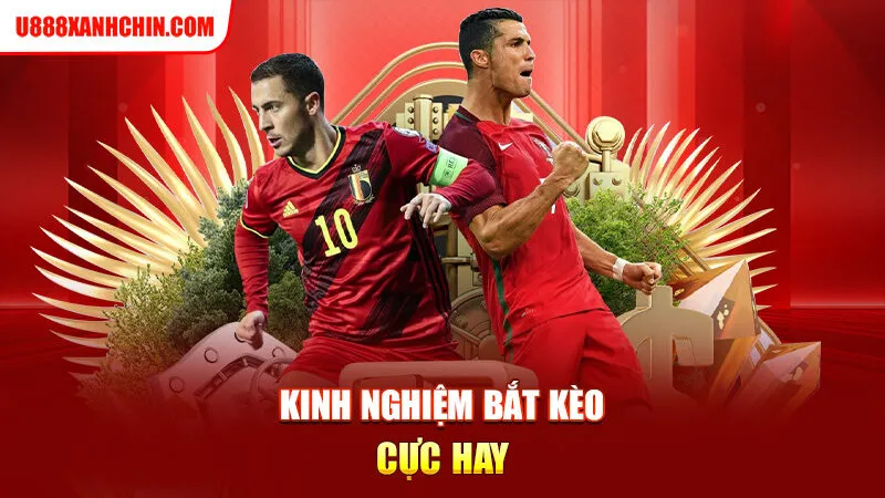 Kinh nghiệm bắt kèo cực hay