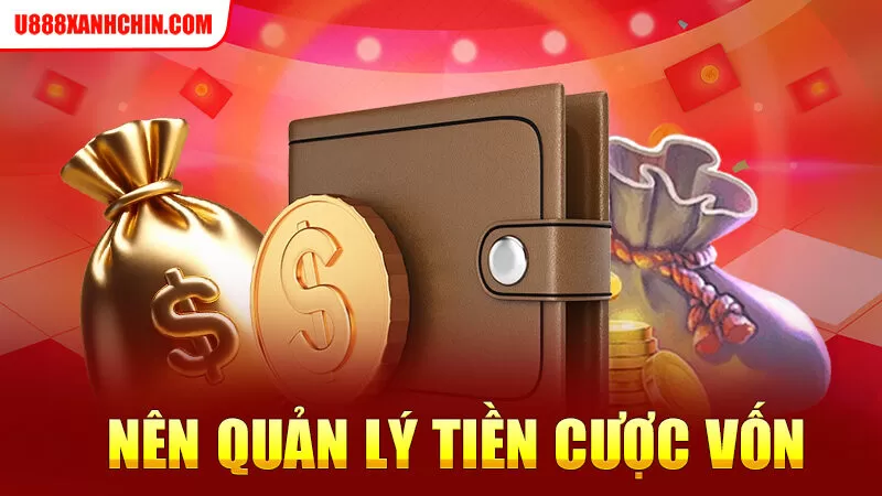 Nên quản lý tiền cược vốn