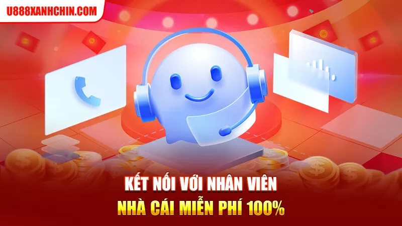 Kết nối với nhân viên nhà cái miễn phí 100%