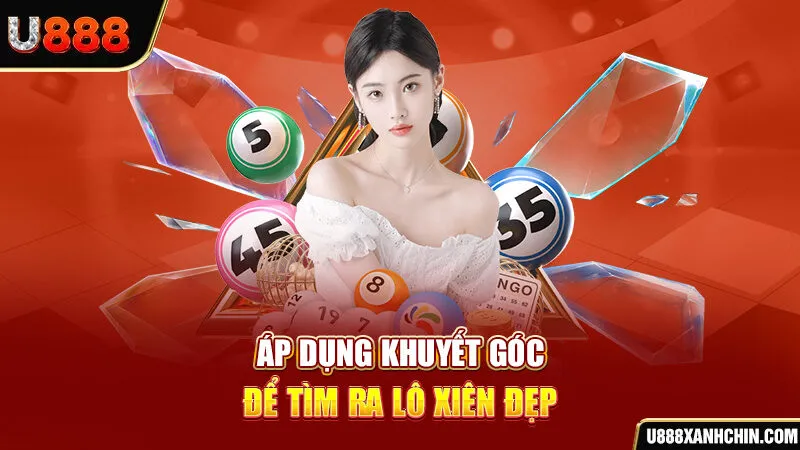 Áp dụng khuyết góc để tìm ra lô xiên đẹp