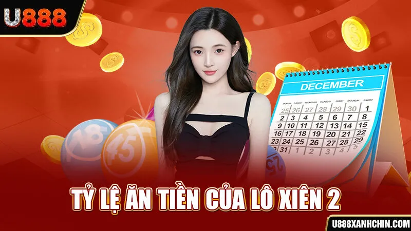 Tỷ lệ ăn tiền của lô xiên 2