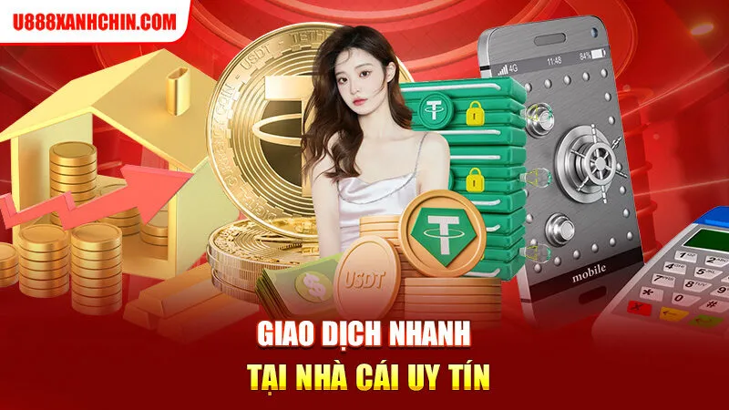 Giao dịch nhanh tại nhà cái uy tín