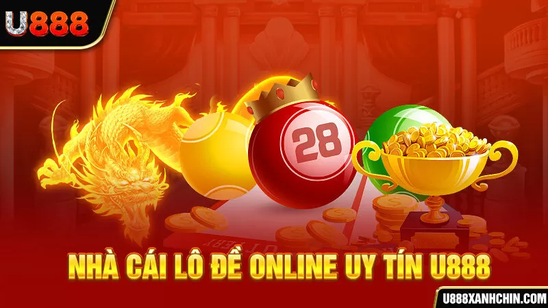 Nhà cái lô đề online uy tín U888