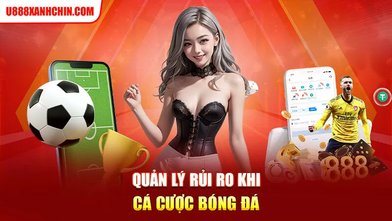 Quản lý rủi ro khi cá cược bóng đá