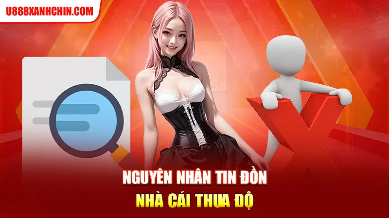 Nguyên nhân tin đồn nhà cái thua độ