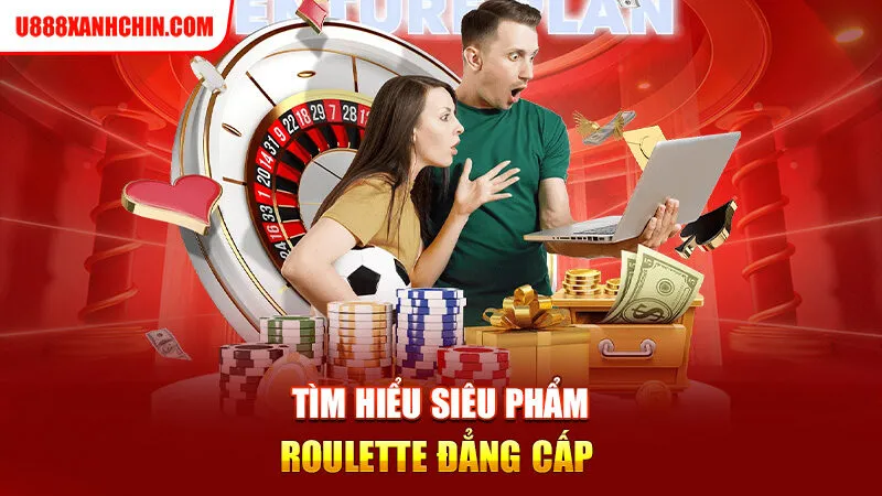 Roulette - Khám Phá Vòng Quay Hấp Dẫn, Cơ Hội Trúng Cực Lớn