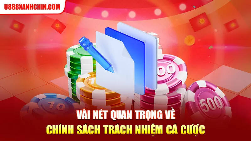 Vài nét quan trọng về chính sách trách nhiệm cá cược