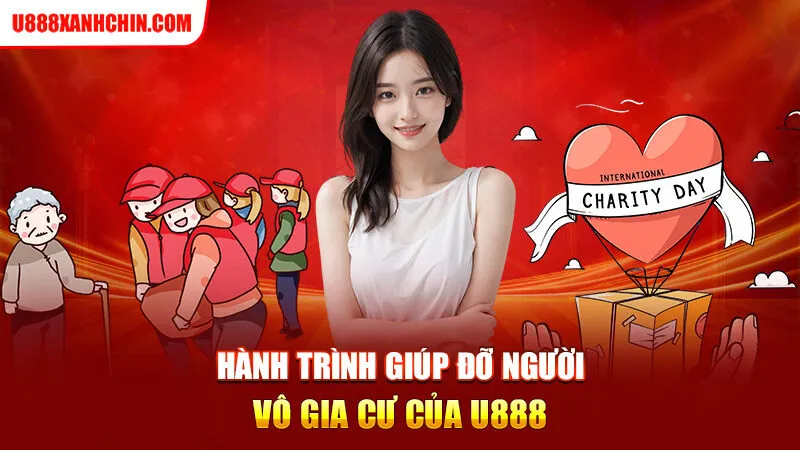 Hành trình giúp đỡ người vô gia cư của U888