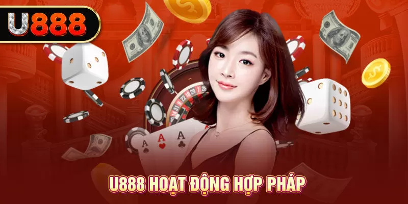 U888 hoạt động hợp pháp