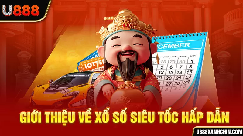 Xổ Số Siêu Tốc - Siêu Phẩm May Rủi “Đắt Khách” Nhất 2024