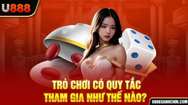 Trò chơi có quy tắc tham gia như thế nào?