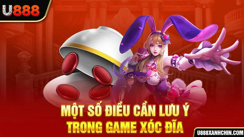 Một số điều cần lưu ý trong game xóc đĩa