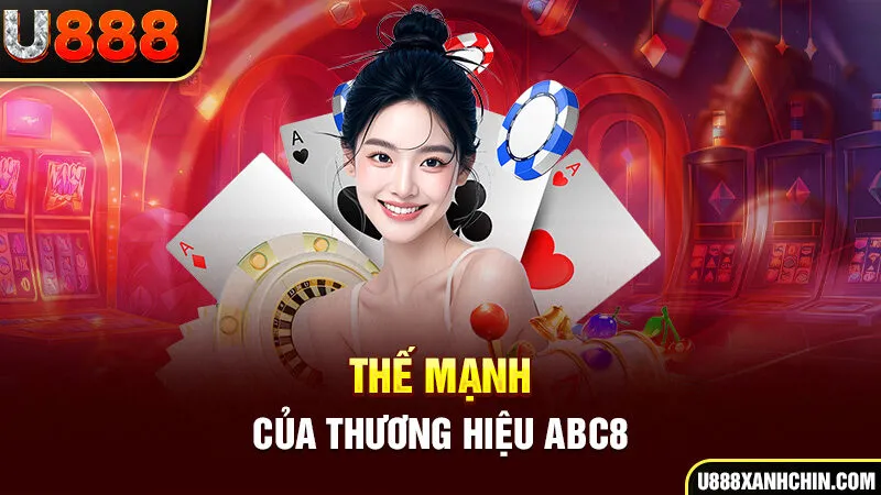 Thế mạnh của thương hiệu ABC8