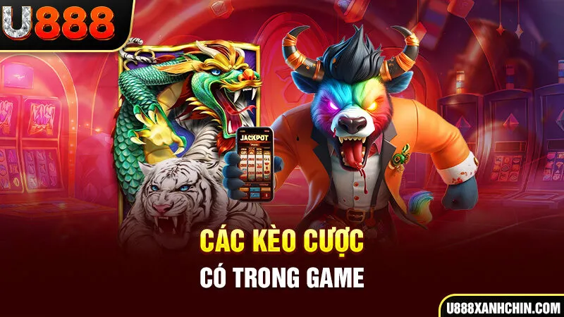 Các kèo cược có trong game